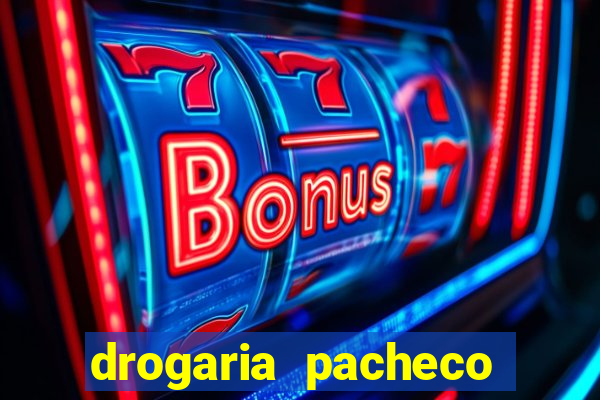 drogaria pacheco vila nova